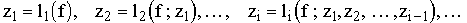 $$z_{1} = l_{1}(f), \,\, z_2 = l_2(f;z_1), \dots, \,\,z_{i} = l_{i}(f;z_{1},z_{2},\ldots,z_{i-1}), \dots\$$