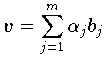 v = \sum \limits_{j=1}^{m} \alpha _{j}b_{j}