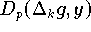 $D_{p}({\Delta}_{k} g,y)$