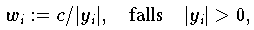 w_{i} := c/|y_{i}|, \quad \mbox{falls} \quad |y_{i}| > 0,
