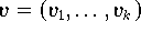 $v = (v_{1},\ldots,v_{k})$