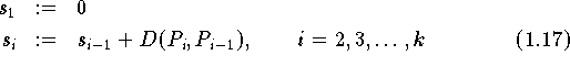 \begin{eqnarray}
      s_{1}  & := & 0  \nonumber \\                                      
      s_{i}  & := & s_{i-1} + D(P_{i},P_{i-1}), \qquad i = 2, 3, \dots, k
                    \label{eqn:para}                                     
\end{eqnarray}
