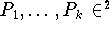 $P_1,\dots,P_k \in \R^2$