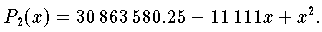 P_2(x) = 30\,863\,580.25 - 11\,111x + x^2.