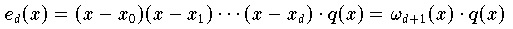  e_d(x) = (x-x_0) (x-x_1) \cdots (x-x_d) \cdot q(x) =   \omega_{d+1}(x) \cdot q(x)