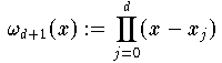 \omega_{d+1}(x) := \prod_{j=0}^d (x-x_j)