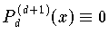 P_d^{(d+1)}(x) \equiv 0