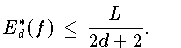    E_d^{*}(f) \,\leq\, \frac{L}{2d + 2}.