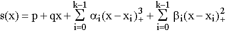 $s(x)=p+qx+\dsum\limits_{i=0}^{k-1}\alpha_i(x-x_i)_{+}^3+\dsum\limits_{i=0}^{k-1}\beta _i(x-x_i)_{+}^2$