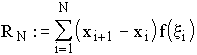 $R_N:=\overset{N}\to{\underset{i=1}\to{\sum }}\left( x_{i+1}-x_i\right) f\left(\xi _i\right) $
