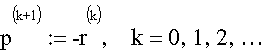 p^{(k+1)}:=-r^{(k)},\quad k=0,1,2,\dots