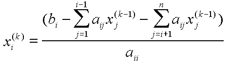  $\displaystyle x_i^{(k)} :=(b_{i}-\sum_{j=1}^{i-1} a_{ij}x_j^{(k-1)} -\sum_{j=i+1}^n a_{ij}x_j^{(k-1)})/a_{ii}$