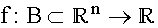 $f:B\subset \Re ^n\rightarrow \Re $