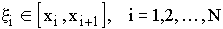$\xi _i\in \left[ x_i,x_{i+1}\right] ,\,i=1,2,\ldots ,N$