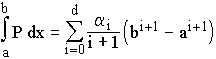 $\int\limits_a^bP_d(x)=\sum\limits_{i=0}^d\frac{\alpha _i}{i+1}\left(b^{i+1}-a^{i+1}\right) $