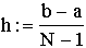 $h:=\frac{b-a}{N-1}$