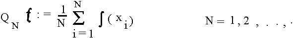 $Q_Nf := \frac{1}{N}\sum_{i=1}^Nf(x_i), N=1,2,...,N$