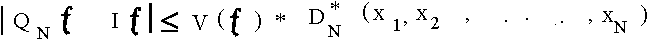 $|Q_Nf - If| \leV(f)D_N^\star (x_1,x_2,...,x_N) $