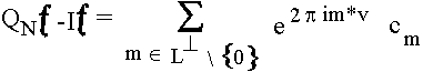 $ Q_N(v)f - If = \sum_{m\in L^\tau {\rem ohne} 0 } e^{2\pi imv] c_m$