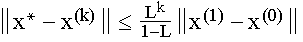 $\left\| x^{*}-x^{(k)}\right\| $ $\leq $ $\frac{L^k}{1-L}\left\|x^{(1)}-x^{(0)}\right\| $