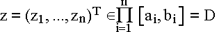 $z=(z_{1},...,z_{n})^T\in \overset{n}{\underset{i=1}{\prod }}\left[a_i,b_i\right] =D$