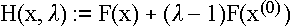 $H(x,\lambda ):=F(x)+(\lambda -1)F(x^{(0)})$