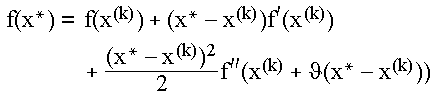\EQN{7}{1}{}{}{\RD{\CELL{f(x^{\ast })=\,f(x^{(k)})+(x^{\ast }-x^{(k)})f^\prime(x^{(k)})}}{1}{}{}{}\RD{\CELL{ &&+\frac{(x^{\ast }-x^{(k)})^2}2f^{\prime \prime}(x^{(k)}+\vartheta (x^{\ast }-x^{(k)}))}}{1}{}{}{}}