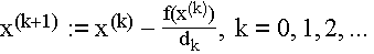 $x^{(k+1)}:=x^{(k)}-\frac{f(x^{(k)})}{d_k},$ $k=0,1,2,...$